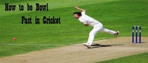 How to Bowl Fast In Cricket