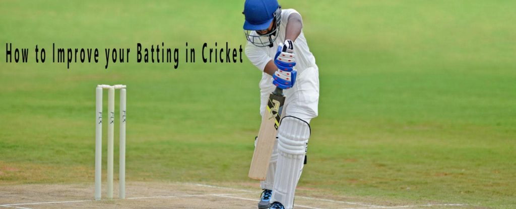 How to Improve Your Batting in Cricket