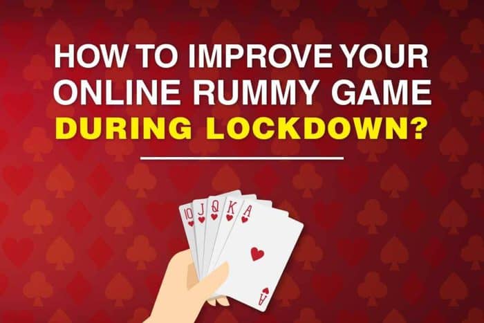 How to Improve Your Online Rummy Game during Lockdown?